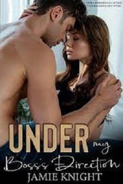 Under My Boss's Direction by Jamie Knight